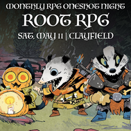 Clayfield RPG One Shot - Root - Sat 11 May