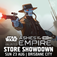 Brisbane City Star Wars Unlimited: Ashes of the Empire Store Showdown - Sun 23 Aug