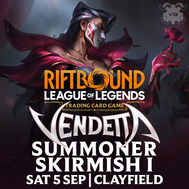 Clayfield Riftbound: Vendetta Summoner Skirmish I - Sat Sep 5
