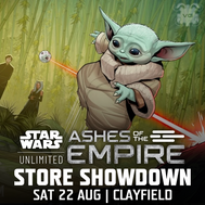 Clayfield Star Wars Unlimited: Ashes of the Empire Store Showdown - Sat 22 Aug