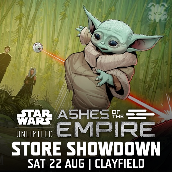 Clayfield Star Wars Unlimited: Ashes of the Empire Store Showdown - Sat 22 Aug
