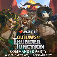 Outlaws of Thunder Junction Commander Party @ Brisbane City