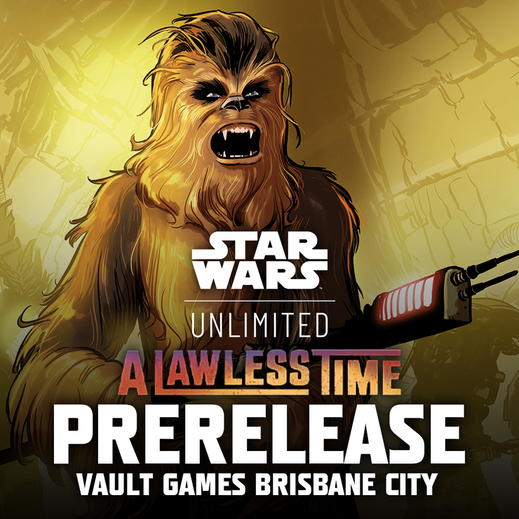 Star Wars Unlimited: A Lawless Time Prerelease @ Vault Games Brisbane