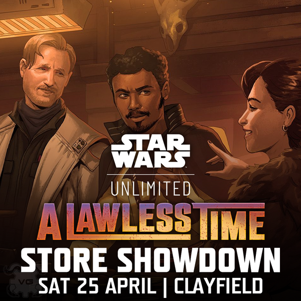 Star Wars Unlimited: A Lawless Time Store Showdown - Sat 25 Apr @ Vault Games Clayfield