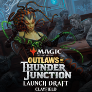 Outlaws of Thunder Junction - Launch Draft @ Clayfield