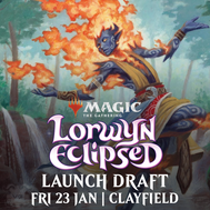 Clayfield Lorwyn Eclipsed Launch Draft - Fri 23 Jan