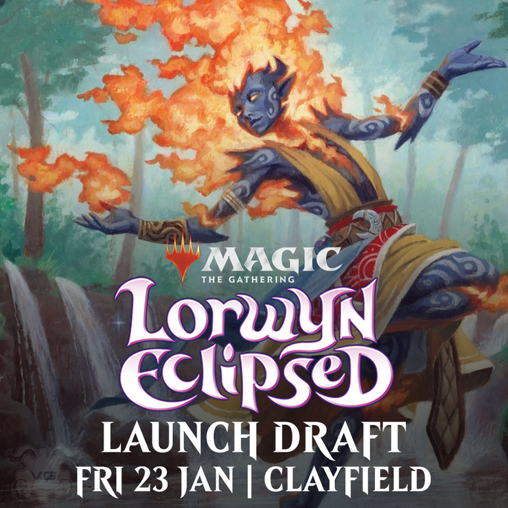 Clayfield Lorwyn Eclipsed Launch Draft - Fri 23 Jan