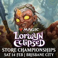 Brisbane Lorwyn Eclipsed Standard Store Championship - Sat 14th Feb