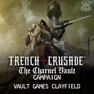 Trench Crusade: The Charnel Vault - Late Campaign Entry