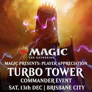 Magic Presents: Player Appreciation - TURBO TOWER @ Brisbane City
