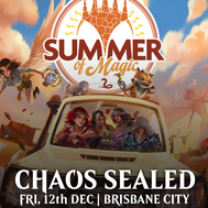 Summer of Magic - Chaos Sealed @ Brisbane City - FRI 12 DEC