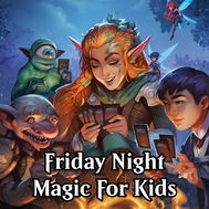 Friday Night Magic For Kids