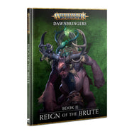 Warhammer: Age Of Sigmar - Dawnbringers Book II - Reign Of The Brute