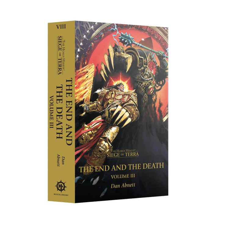 The End and the Death: Volume III (Paperback) - The Horus Heresy: Siege of Terra Book 8