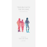 Fog of Love: Trouble with the In Laws