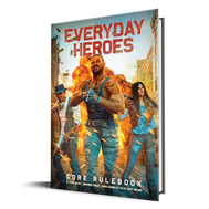 Everyday Heroes RPG: Core Rulebook